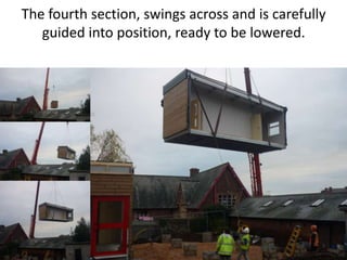The fourth section, swings across and is carefully
   guided into position, ready to be lowered.
 