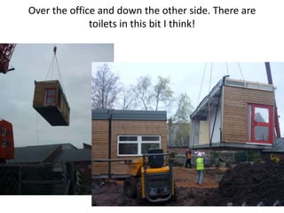 Over the office and down the other side. There are
              toilets in this bit I think!
 