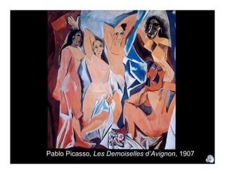 Pablo Picasso, Les Demoiselles d’Avignon, 1907
 