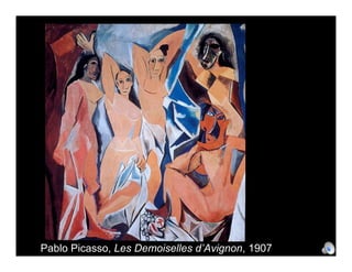 Pablo Picasso, Les Demoiselles d’Avignon, 1907
 