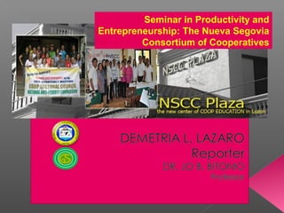 Seminar in Productivity and
Entrepreneurship: The Nueva Segovia
         Consortium of Cooperatives
 