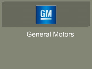 General Motors

 