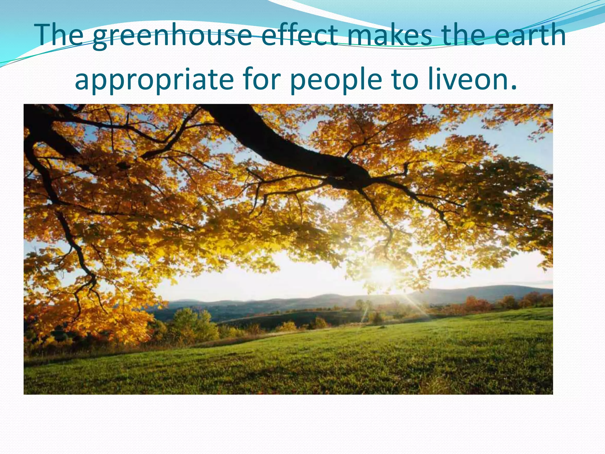 The heat and light can get through the atmosphere, but it can’t get out.  As a result, the temperature rises.