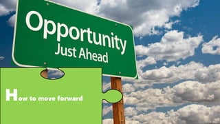 How to move forward
 