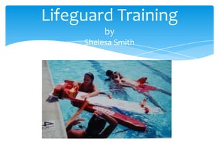 Lifeguard TrainingbyShelesa Smith 
