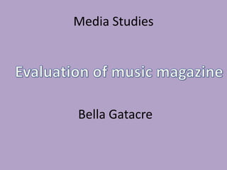 Media Studies




Bella Gatacre
 