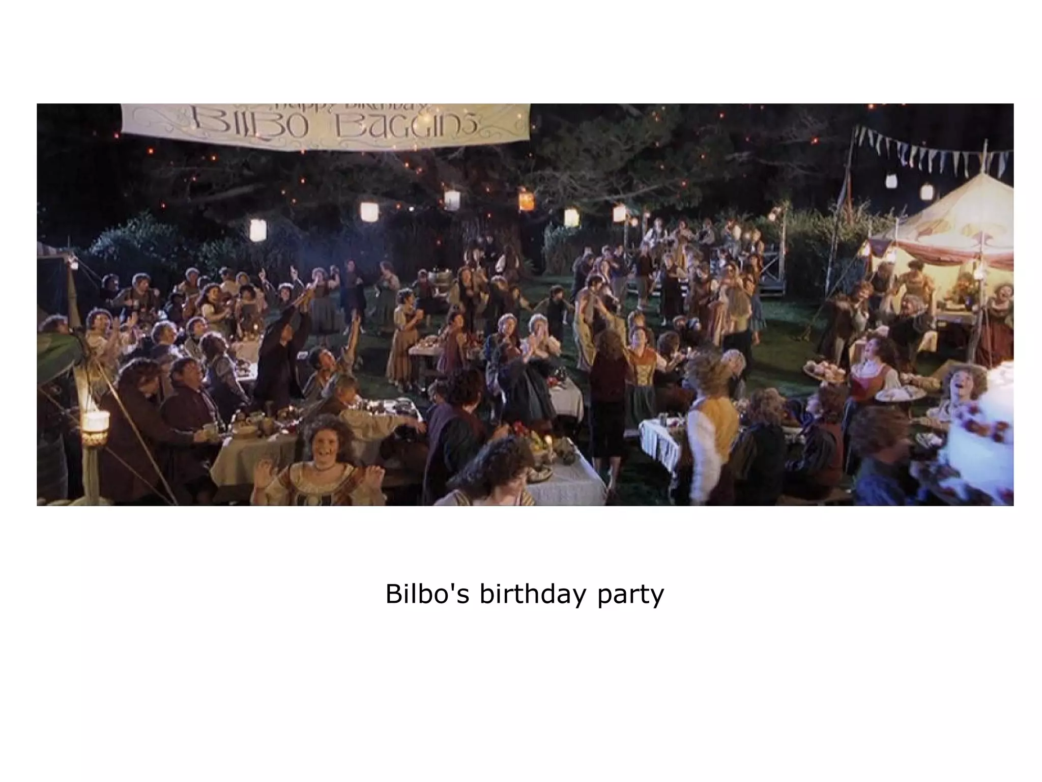 Bilbo's birthday party
 