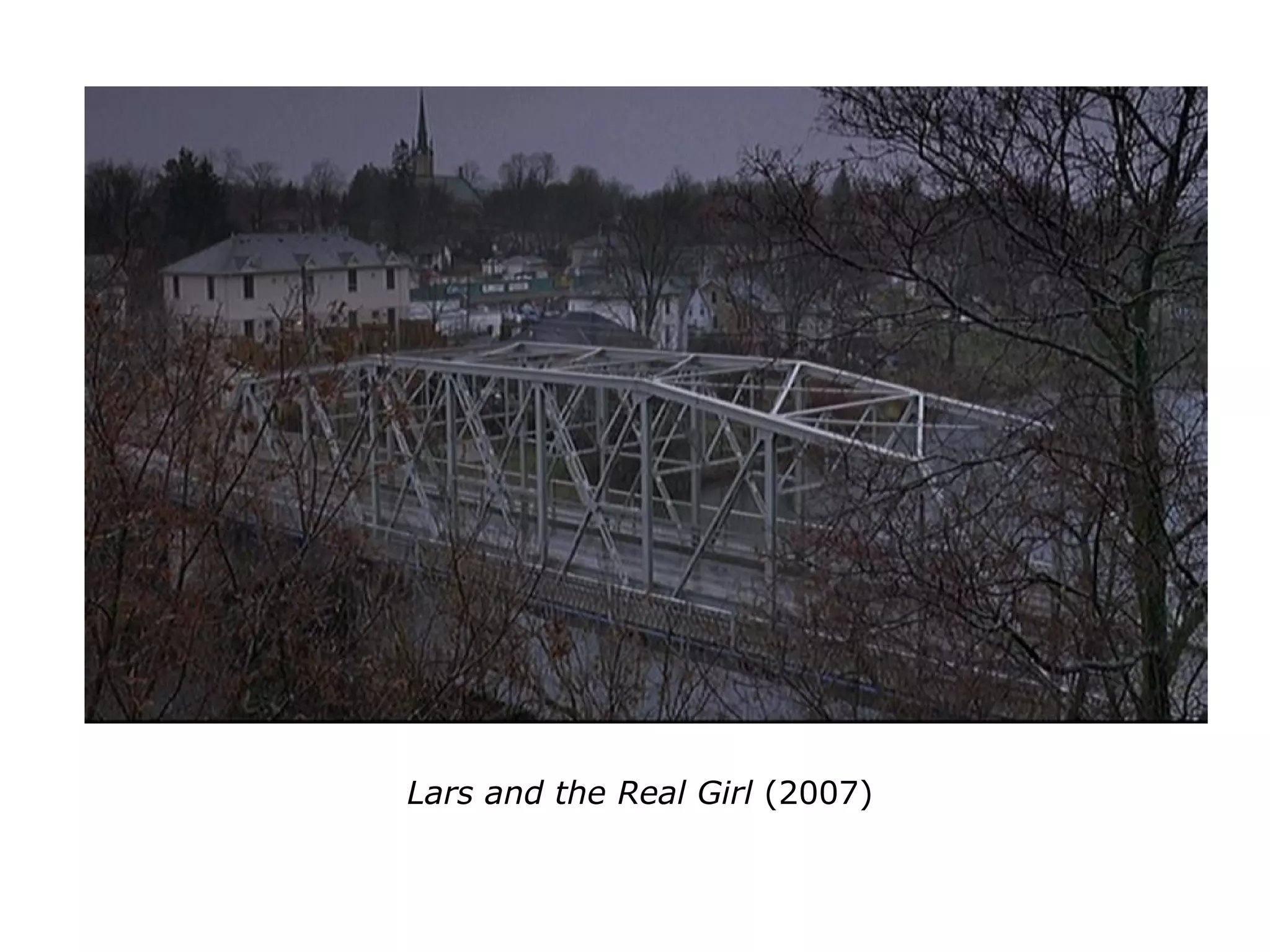 Lars and the Real Girl (2007)
 