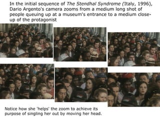 In the initial sequence of The Stendhal Syndrome (Italy, 1996),
Dario Argento's camera zooms from a medium long shot of
pe...