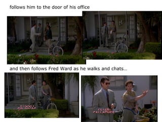 follows him to the door of his office
and then follows Fred Ward as he walks and chats…
 