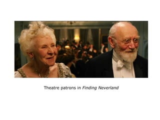 Theatre patrons in Finding Neverland
 