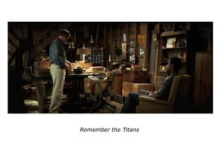 Remember the Titans
 
