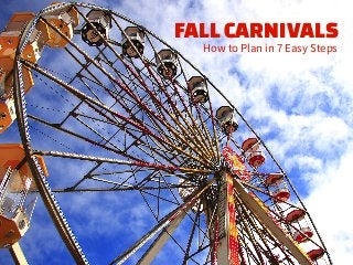 FALLCARNIVALS
How to Plan in 7 Easy Steps
 