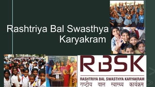 Rashtriya Bal Swasthya
Karyakram
 