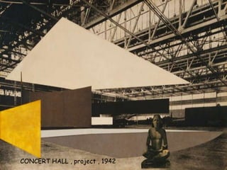 CONCERT HALL , project , 1942
 