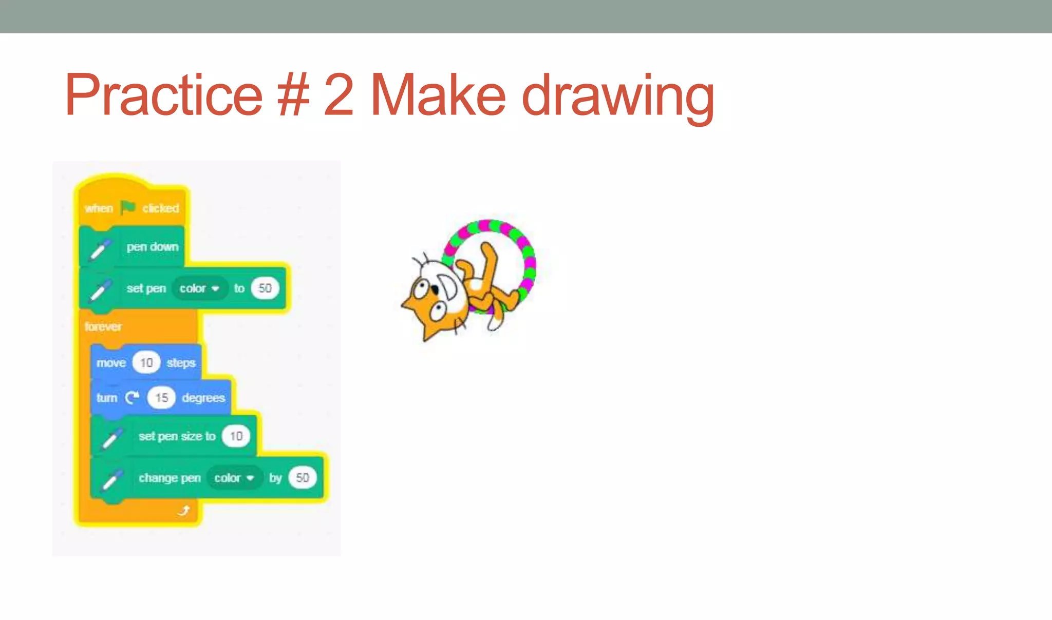 Practice # 2 Make drawing
 