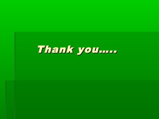 Thank you…..Thank you…..
 