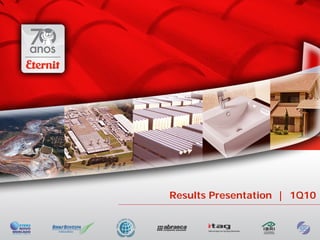 Results Presentation | 1Q10
 