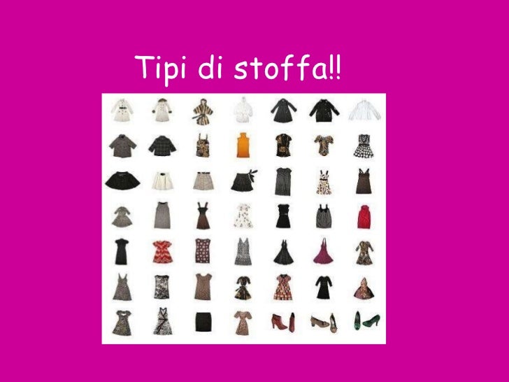 Vestiti, colori, tipi di stoffa Tipi di colori