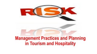 Management Practices and Planning
in Tourism and Hospitality
 