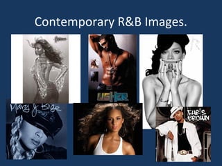 Contemporary R&B Images.

 