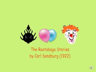 Presentation1 rootabaga stories original