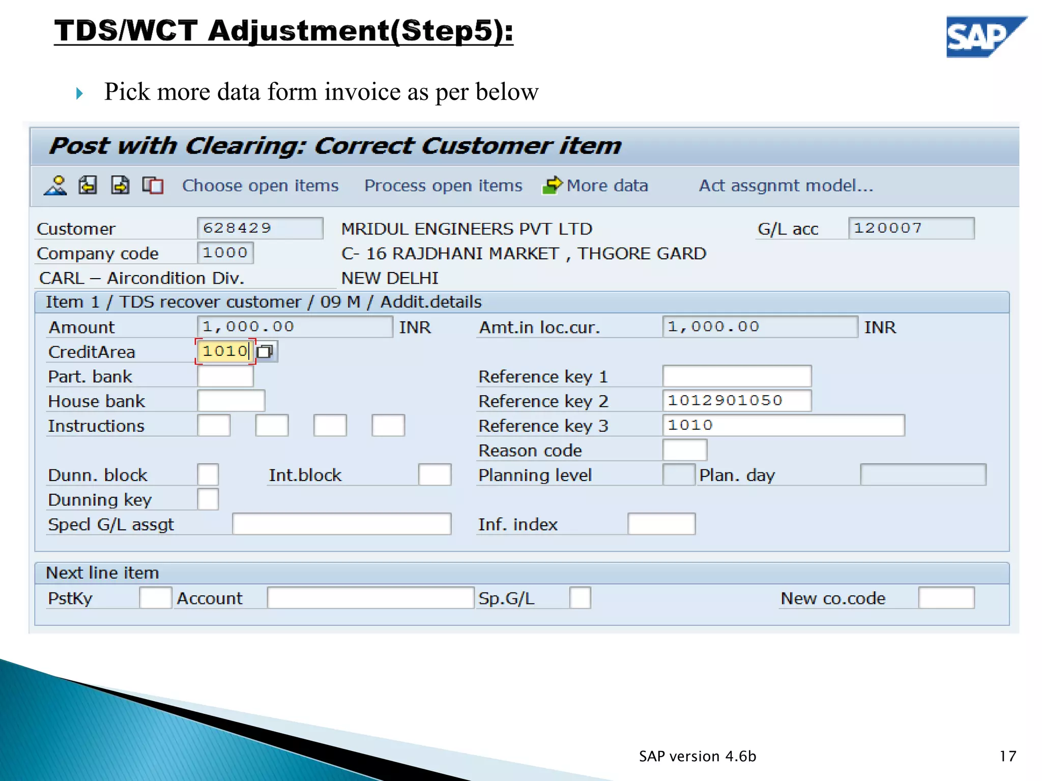  Pick more data form invoice as per below
17SAP version 4.6b
 