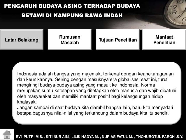 Pengaruh Budaya Asing Terhadap Budaya Betawi Di Kampung Rawa Indah Pengaruh Budaya Asing Terhadap Budaya Betawi Di Kampung Rawa Indah