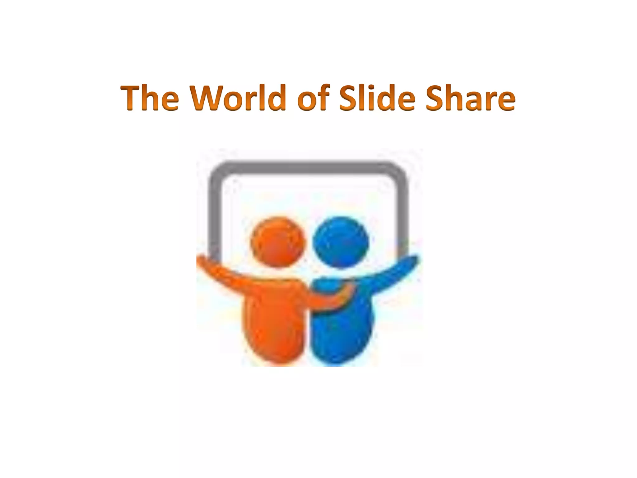 The World of Slide Share