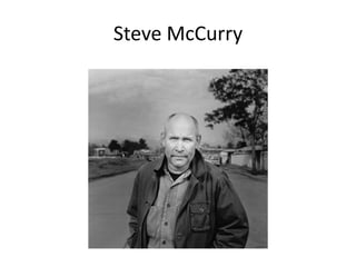 Steve McCurry
 