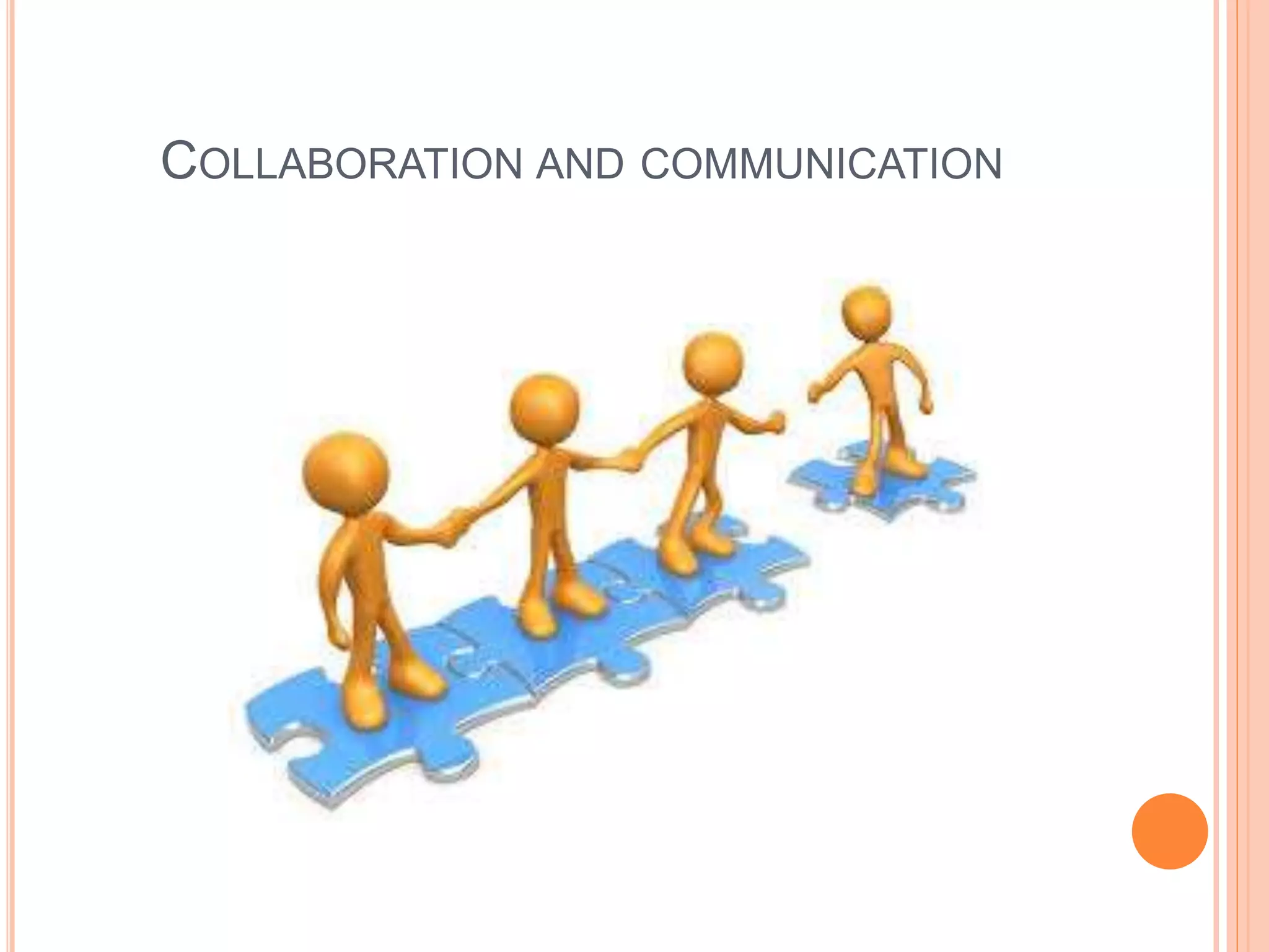 COLLABORATION AND COMMUNICATION