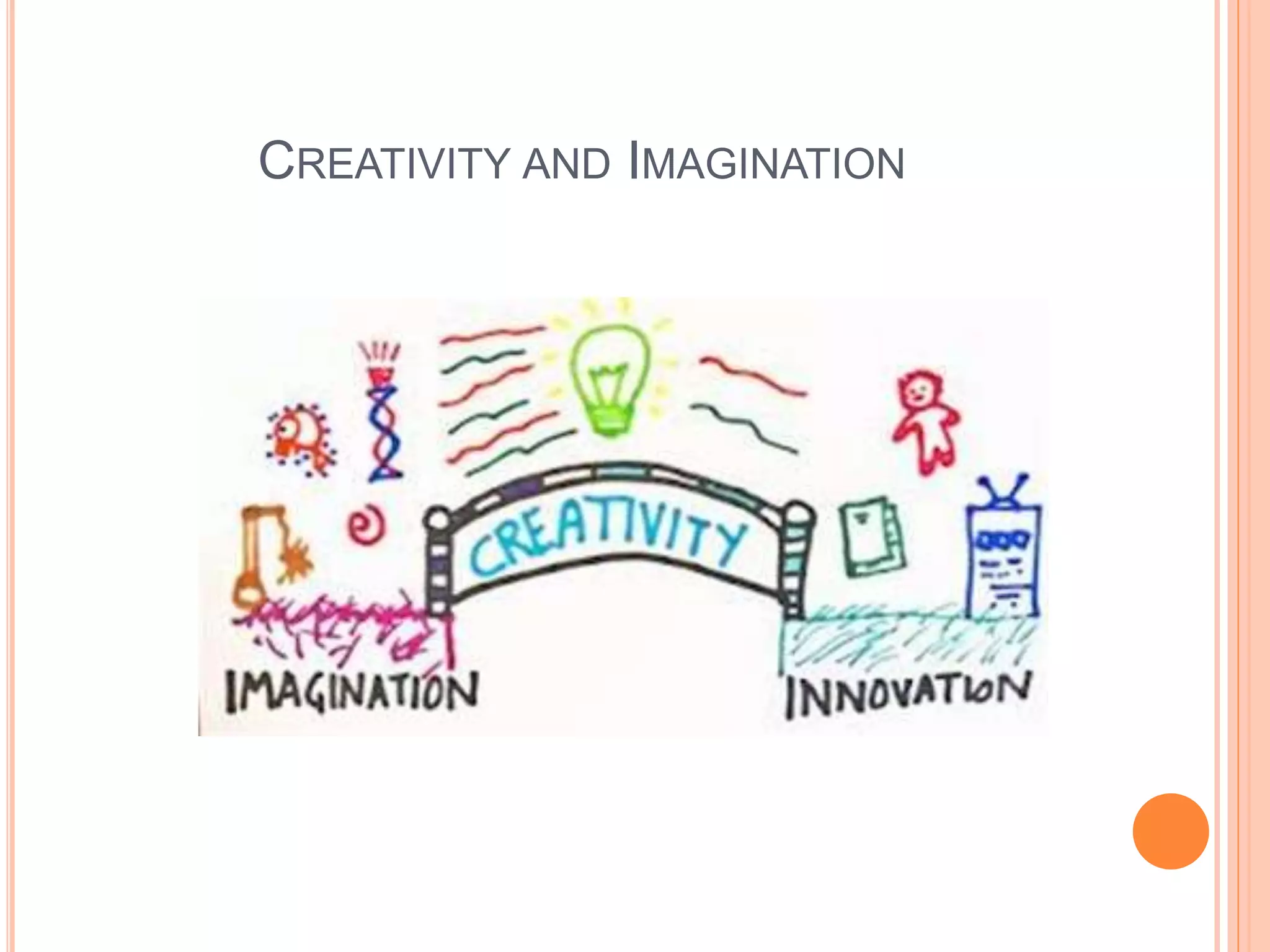 CREATIVITY AND IMAGINATION