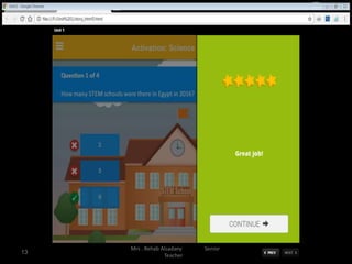 Mrs . Rehab Alsadany Senior
Teacher
13
 