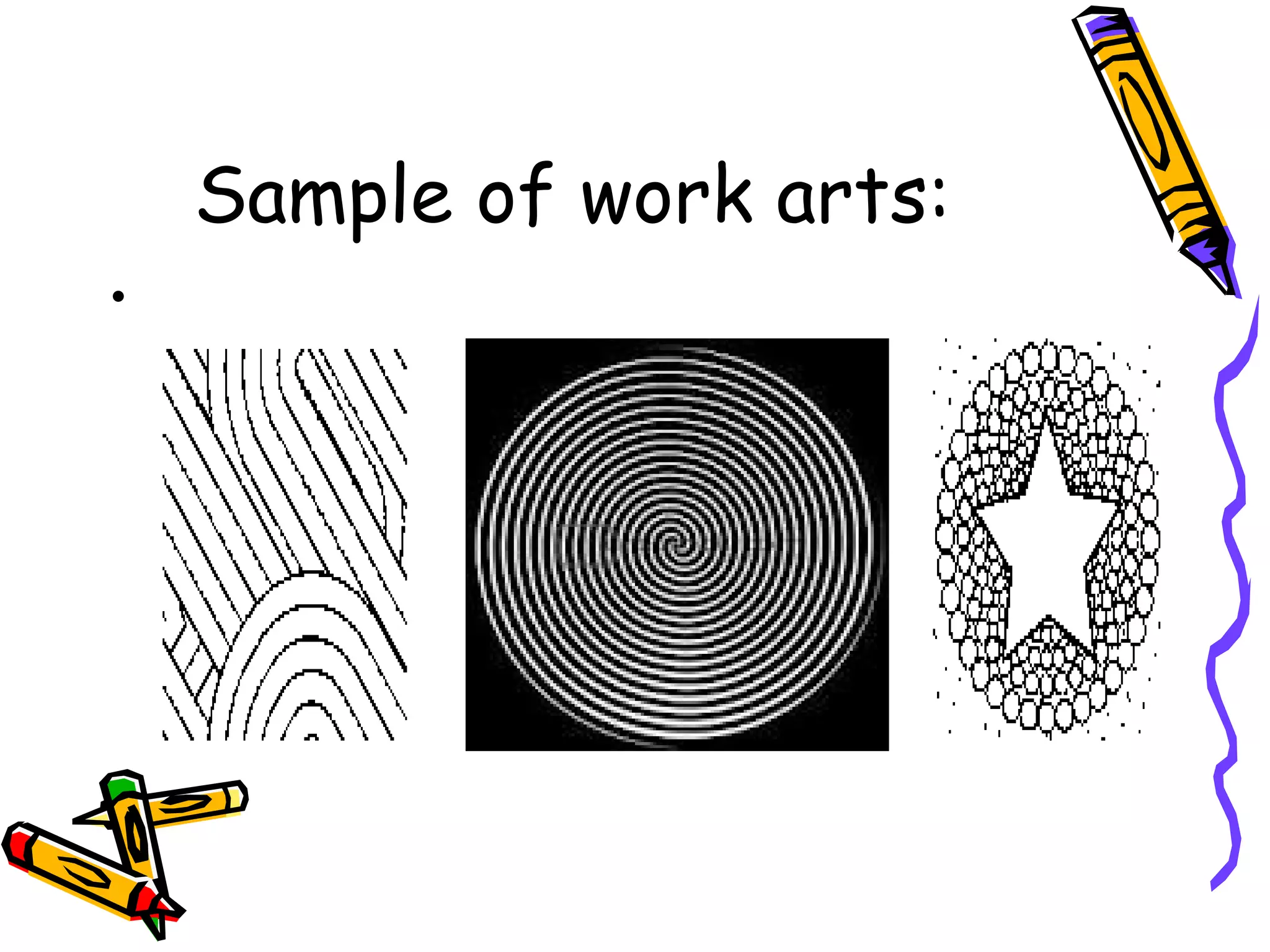 Sample of work arts:
&bull;
 