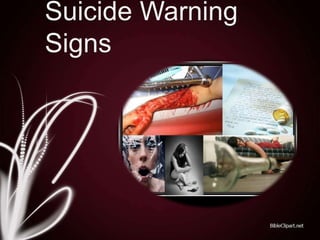 Suicide Warning
Signs
 