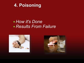 4. Poisoning
 How it's Done
 Results From Failure
 