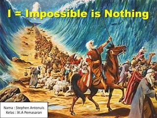 Nama : Stephen Antonuis
Kelas : XI.A Pemasaran
 