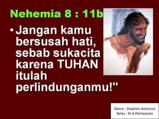 Nama : Stephen Antonuis
Kelas : XI.A Pemasaran
 