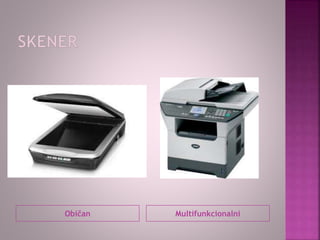 Običan Multifunkcionalni
 