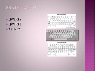  QWERTY
 QWERTZ
 AZERTY
 