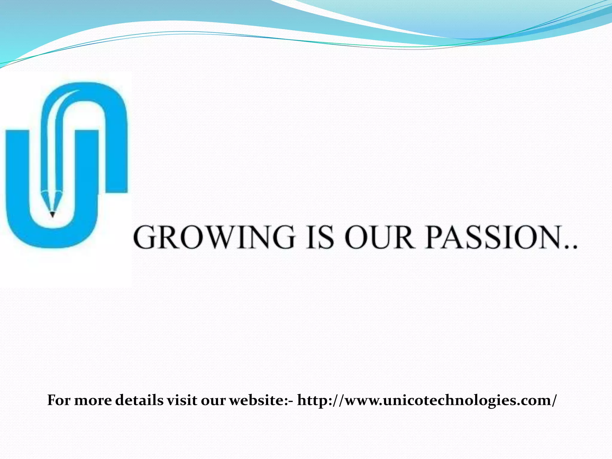 For more details visit our website:- http://www.unicotechnologies.com/
 