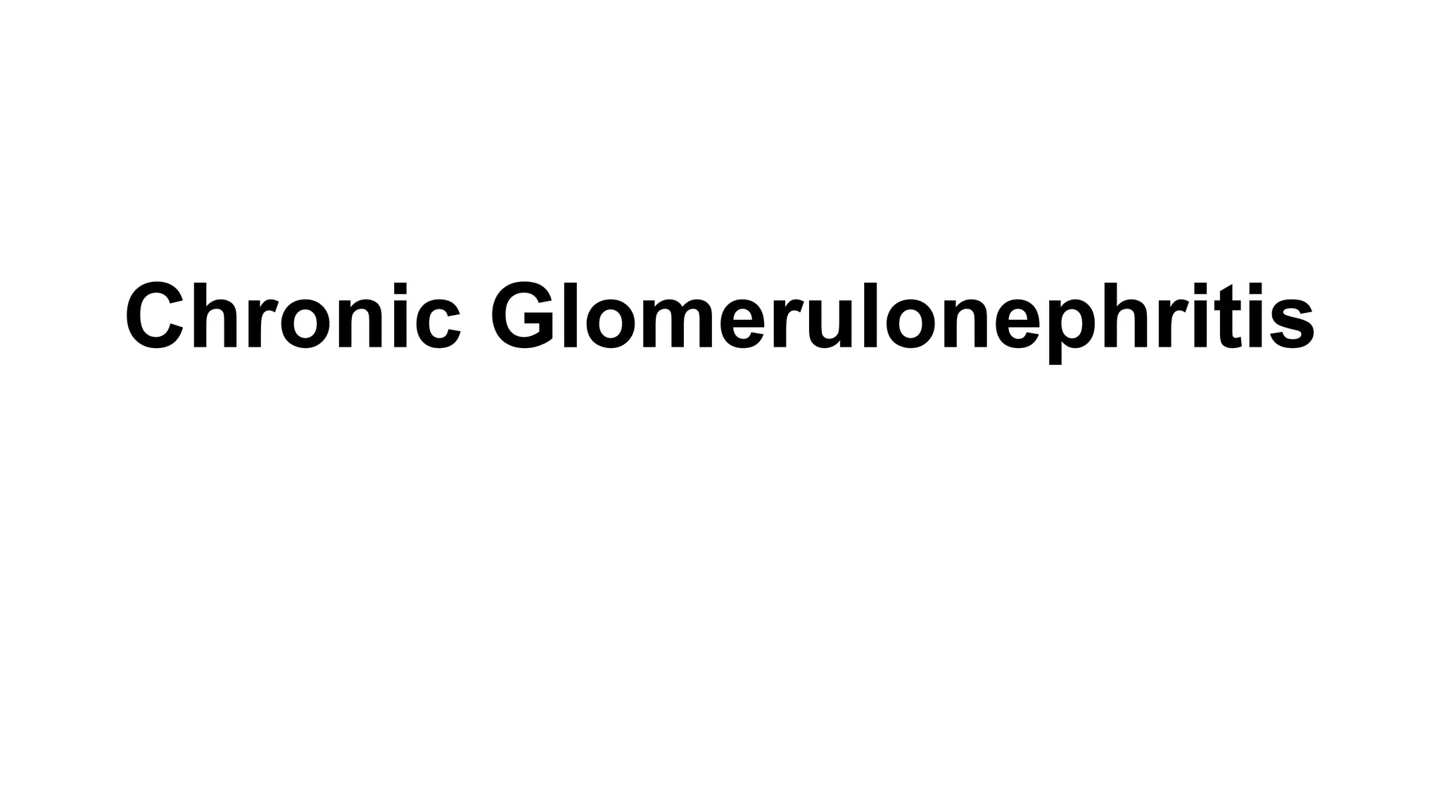 Chronic Glomerulonephritis
 