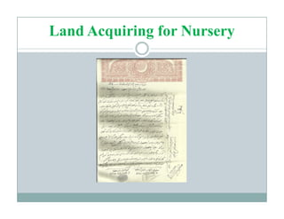 Land Acquiring for Nursery

 