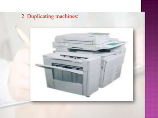2. Duplicating machines:

 