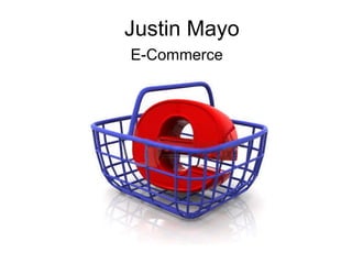 Justin Mayo E-Commerce  