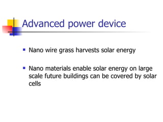 Advanced power device Nano wire grass harvests solar energy Nano materials enable solar energy on large scale future buildings can be covered by solar cells 