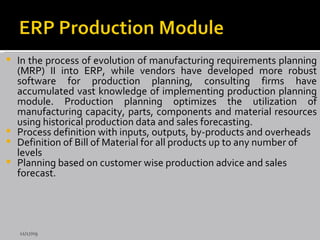 <ul><li>In the process of evolution of manufacturing requirements planning (MRP) II into ERP, while vendors have developed...