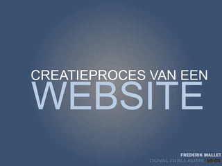 CREATIEPROCES VAN EEN WEBSITE 