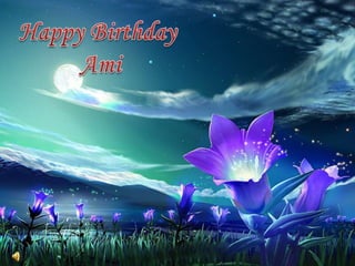Happy Birthday  Ami 