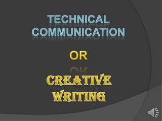 Technical communication OR Creative Writing 